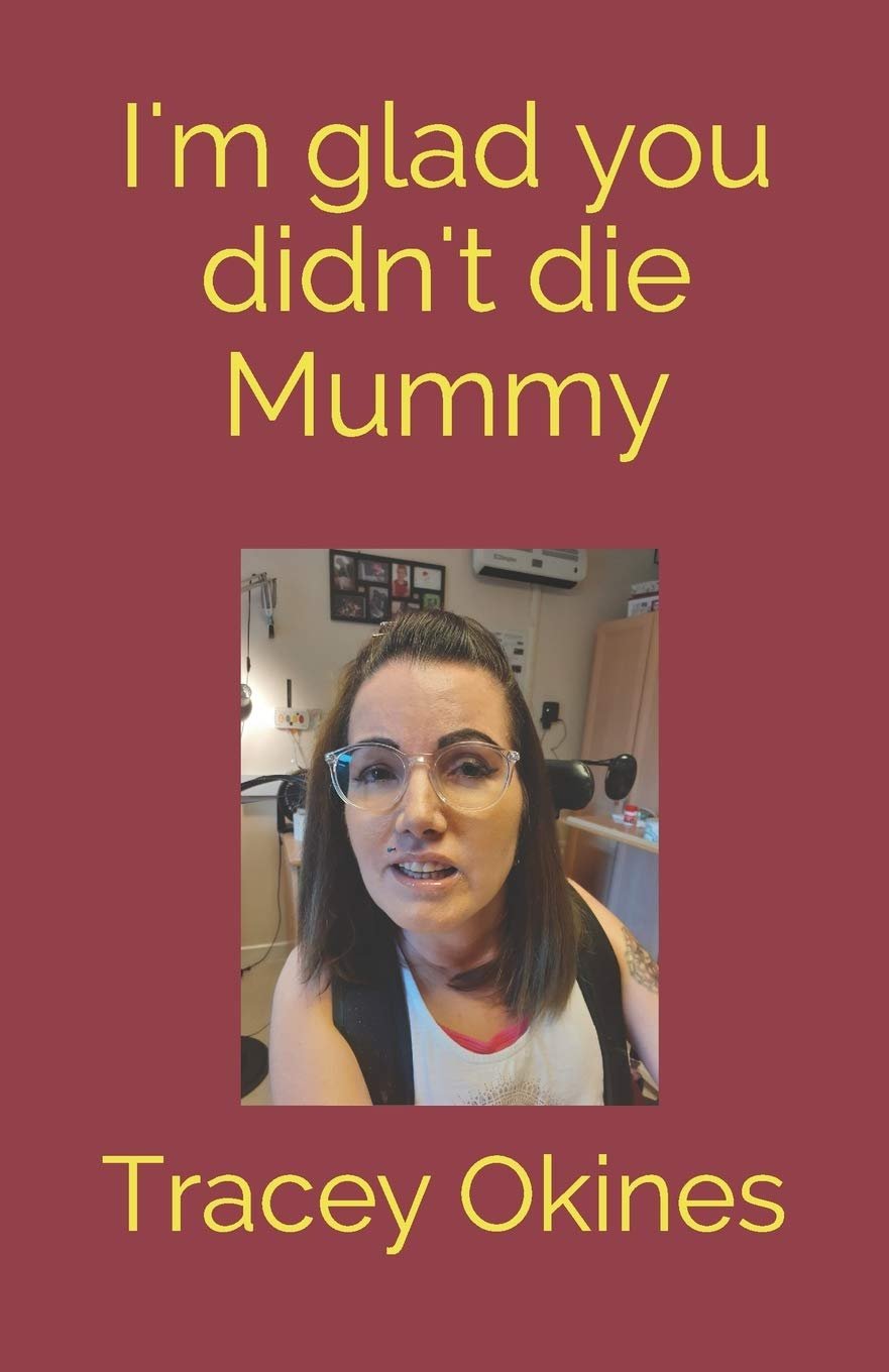 Livro é intitulado Que bom que você não morreu, mamãe, frase que a filha de Tracey disse a ela (Fonte: Amazon/Reprodução)